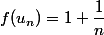 f(u_n)=1+\dfrac{1}{n}